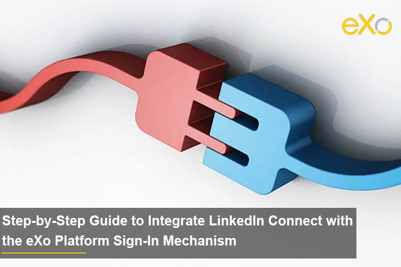 Step-by-Step Guide to Integrate LinkedIn Connect with the eXo Platform Sign-In Mechanism