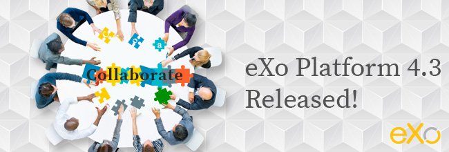 eXo Platform 4.3 Released: Collaborate Productively