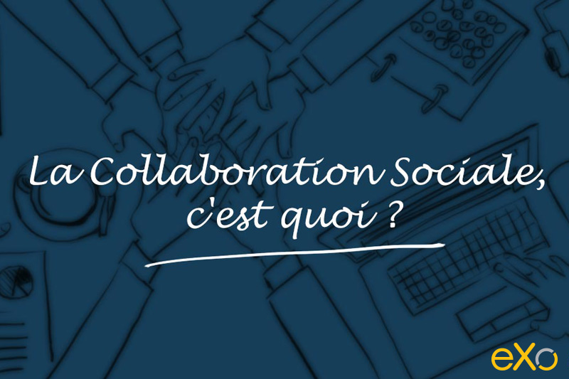 Qu'est ce que la collaboration sociale ?