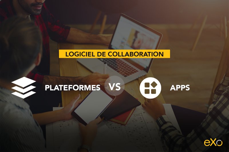 logiciel collaboratif : platforme vs application