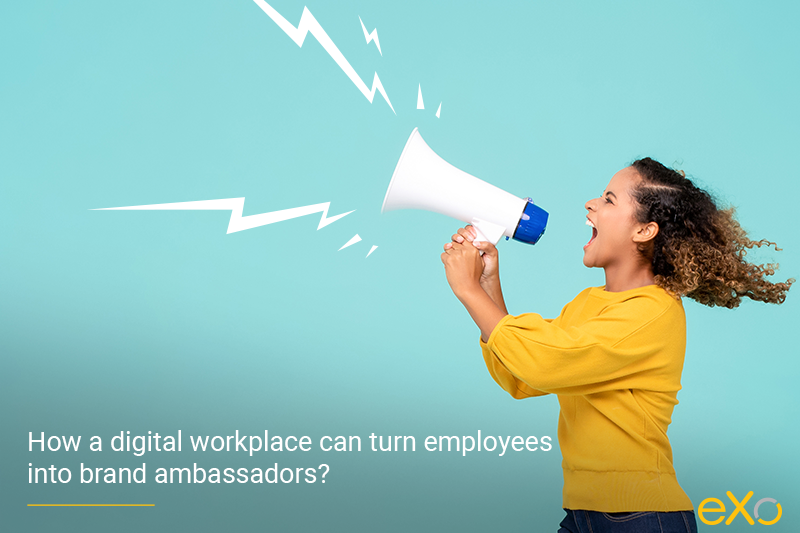 What is an employee brand ambassador and How can digital workplaces transform employees into brand ambassadors?