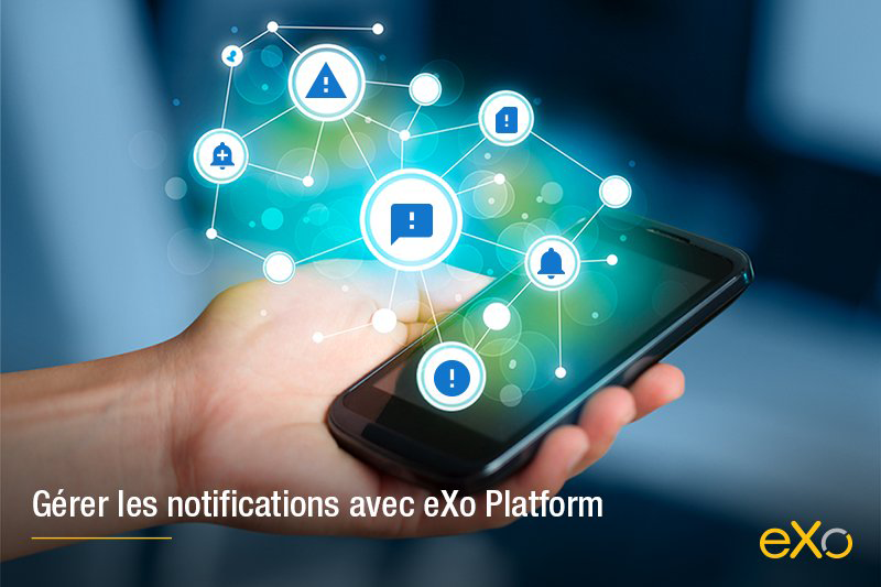 Gérer les notifications avec eXo Platform