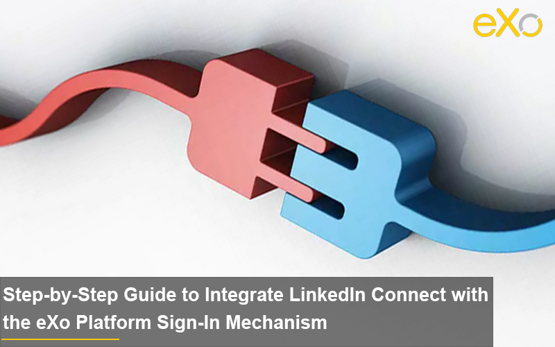 Step-by-Step Guide to Integrate LinkedIn Connect with the eXo Platform Sign-In Mechanism