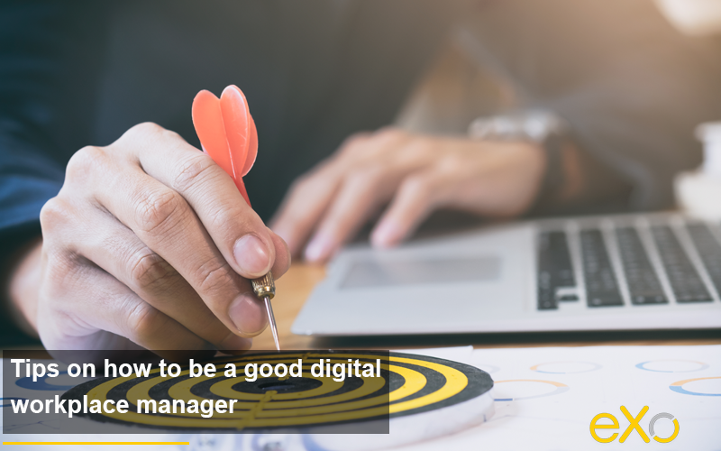 Tips on how to be a good digital workplace manager