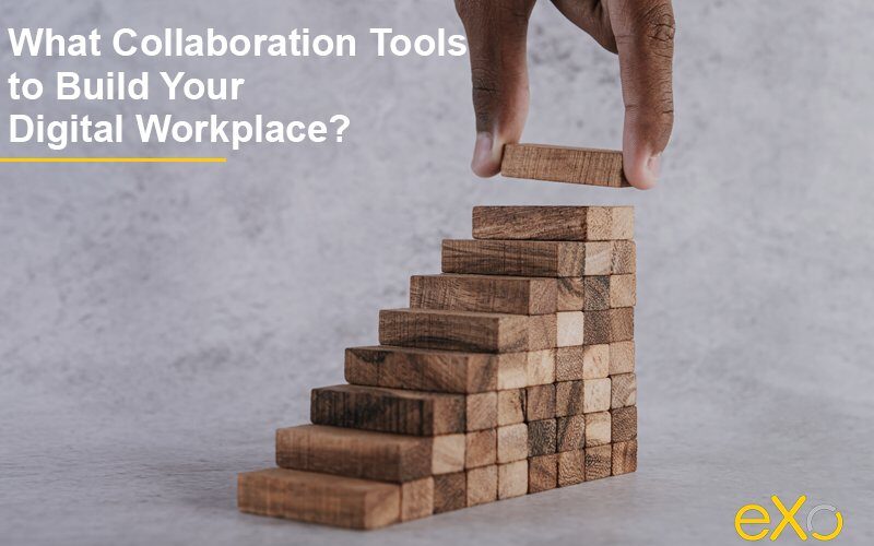 Collaboration-Tools to BuildDigital-Workplace