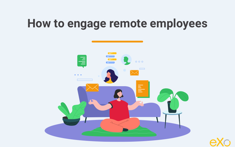 Remote work: tips and tricks on how to engage your remote employees